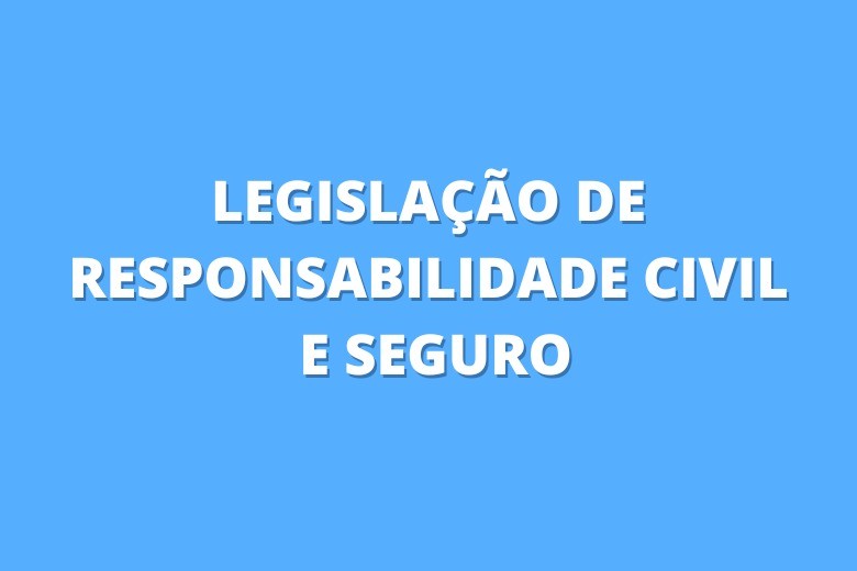 Leia mais sobre o artigo LEGISLAÇÃO DE RC E SEGURO