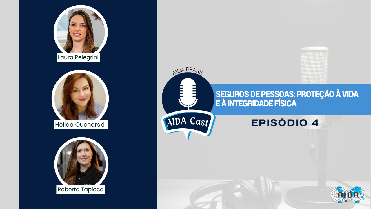 Leia mais sobre o artigo AIDA Cast l Ep. 4 – Seguros de Pessoas: proteção à vida e à integridade física
